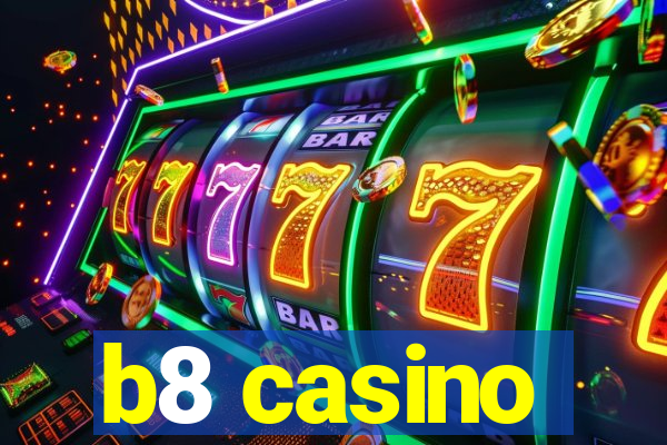 b8 casino